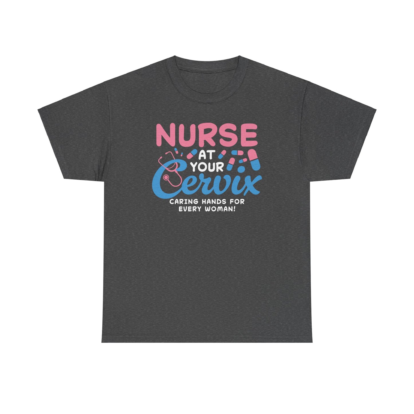 Nurse at Cervix Unisex Heavy Cotton Tee