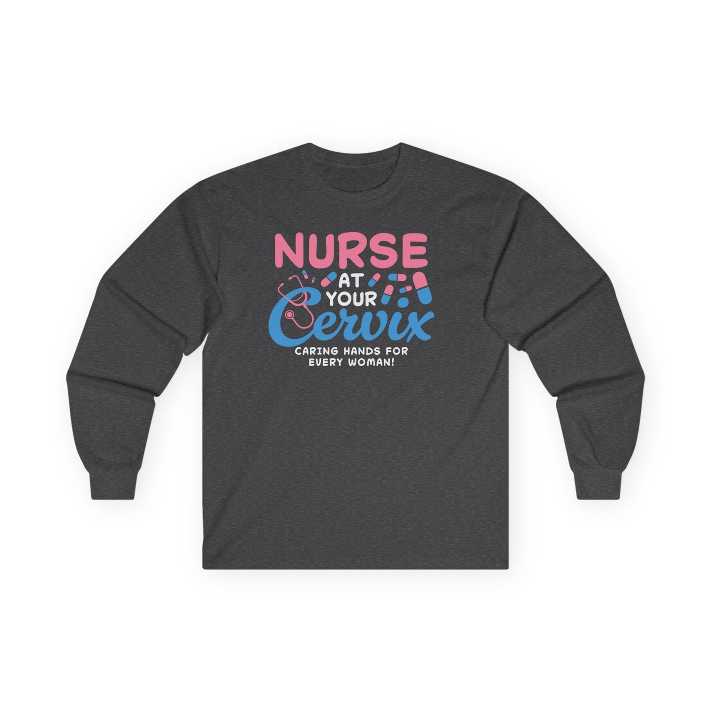 Nurse at Cervix Unisex Ultra Cotton Long Sleeve Tee