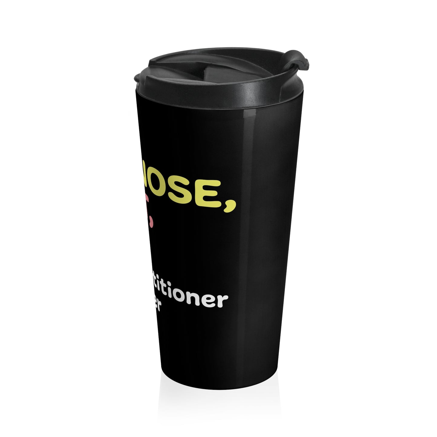 Nurse Practitioner: Stainless Steel Travel Mug