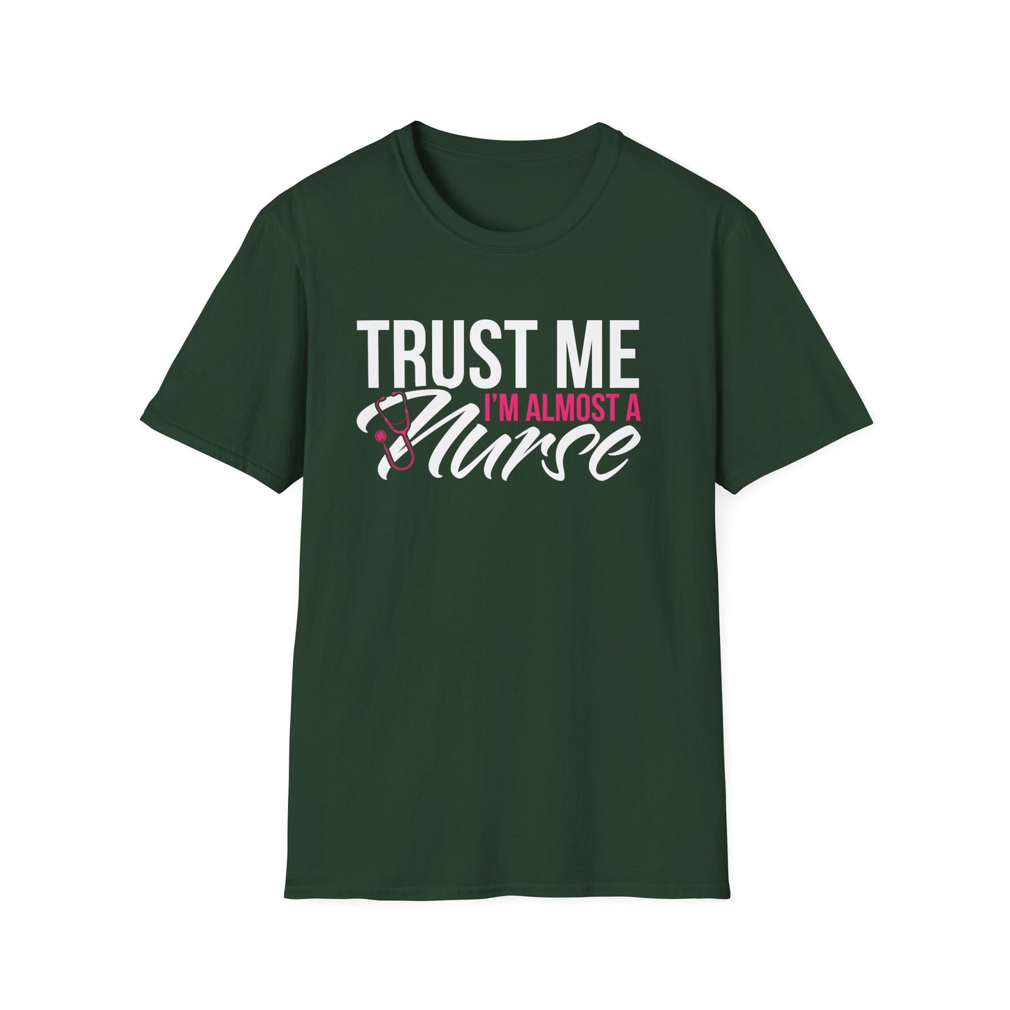 Future Nurse:  Trust Me Unisex Softstyle T-Shirt