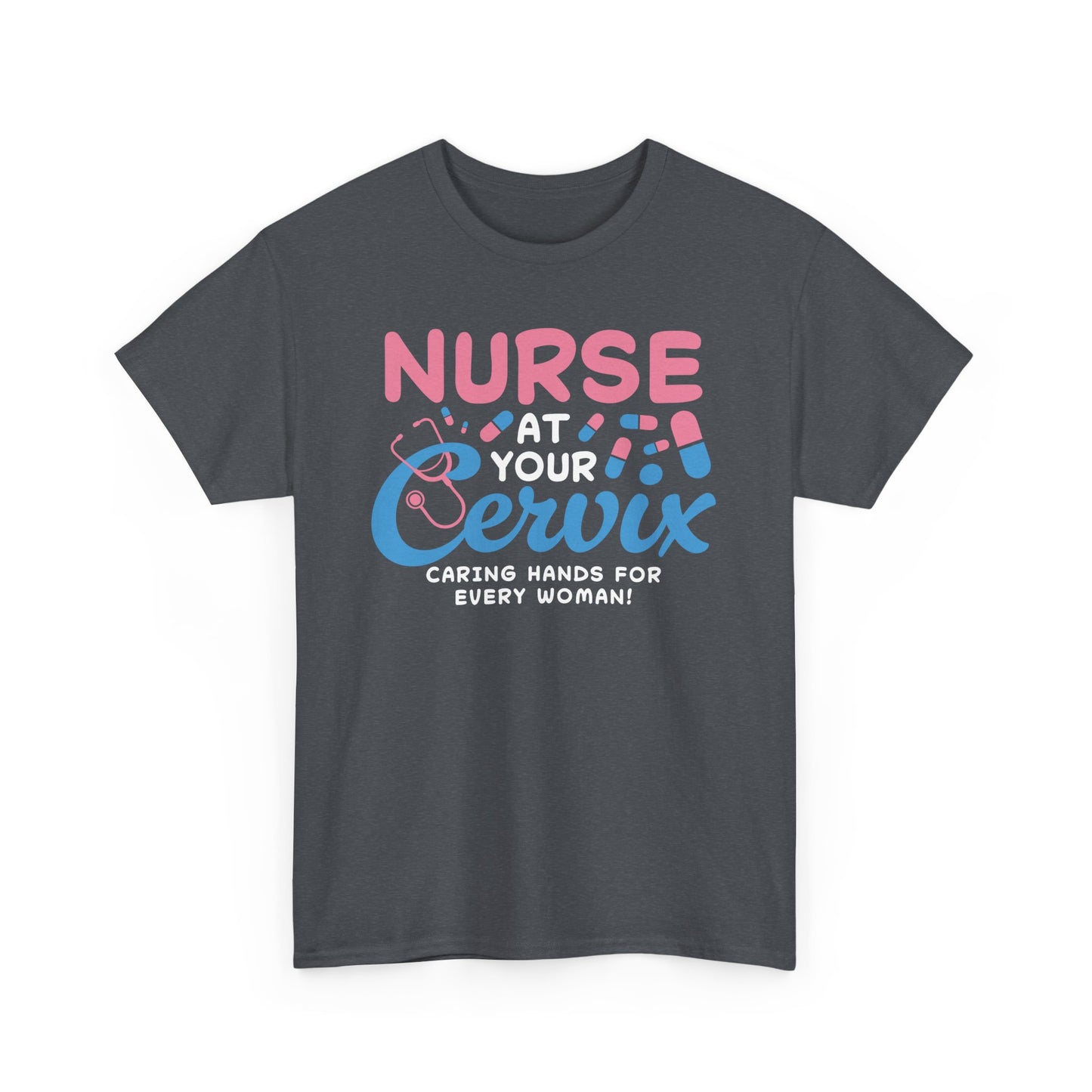 Nurse at Cervix Unisex Heavy Cotton Tee