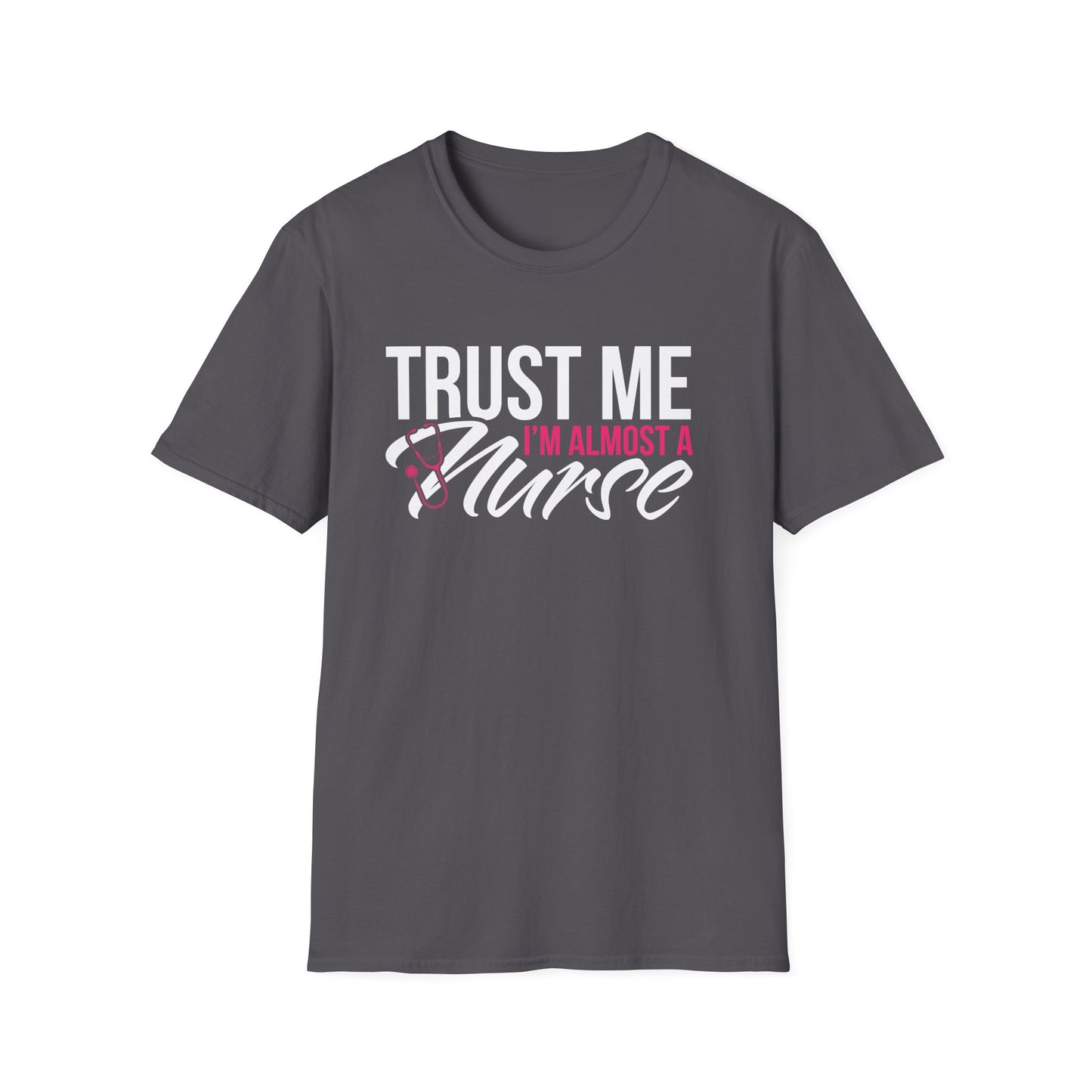 Future Nurse:  Trust Me Unisex Softstyle T-Shirt