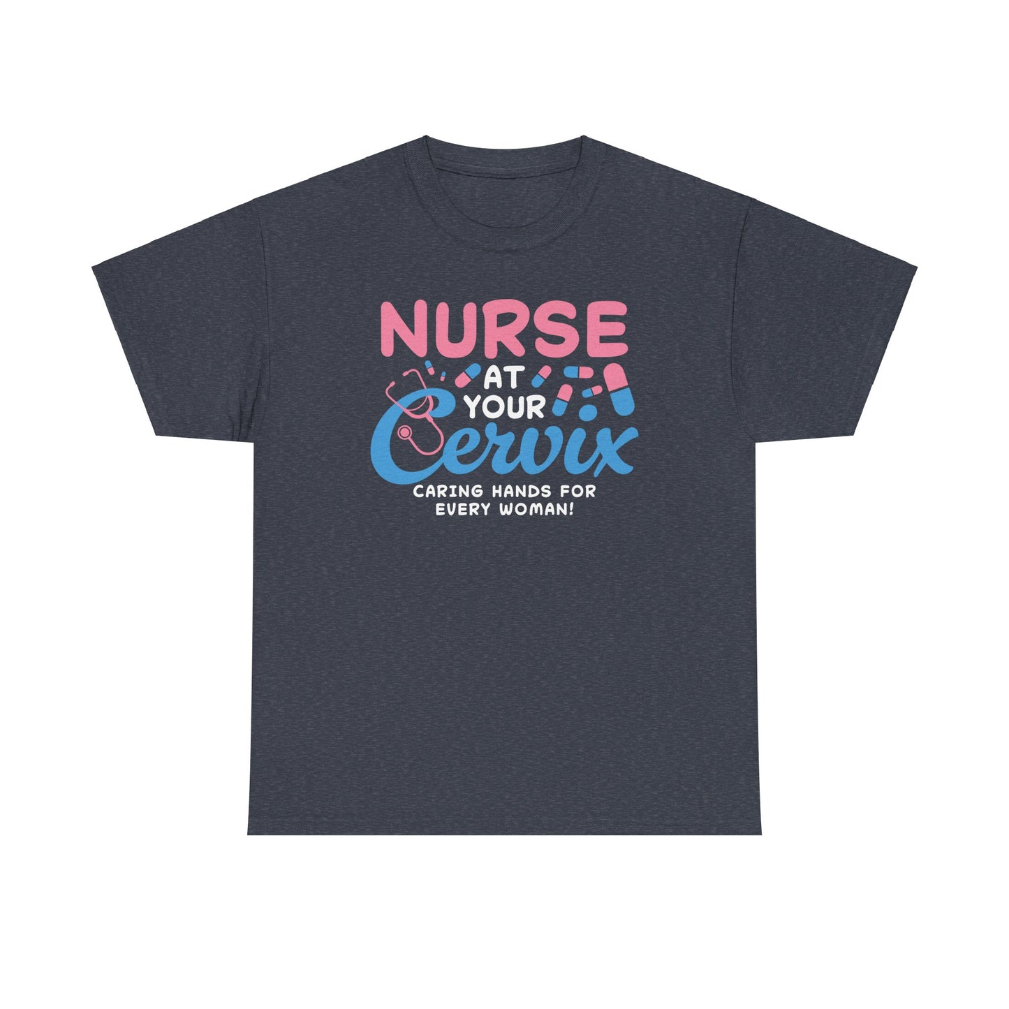 Nurse at Cervix Unisex Heavy Cotton Tee