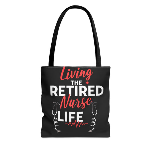 Retired Nurse Life Tote Bag (AOP)