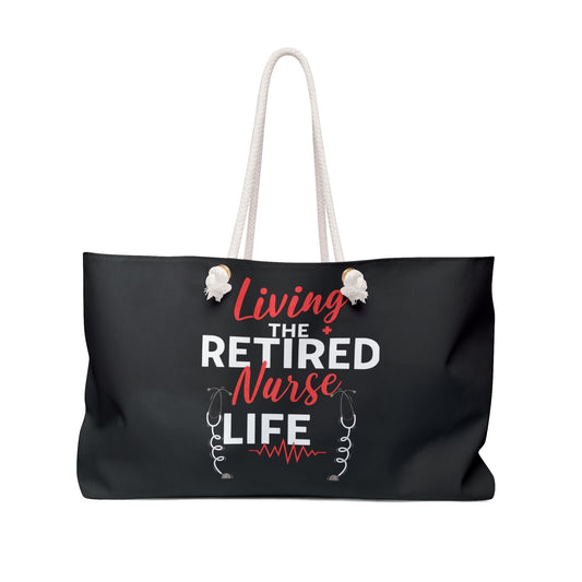 Retired Nurse Life Weekender Bag