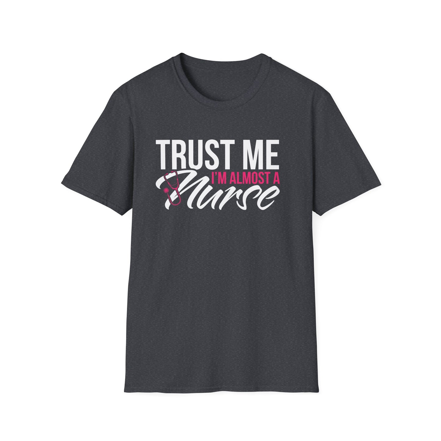 Future Nurse:  Trust Me Unisex Softstyle T-Shirt