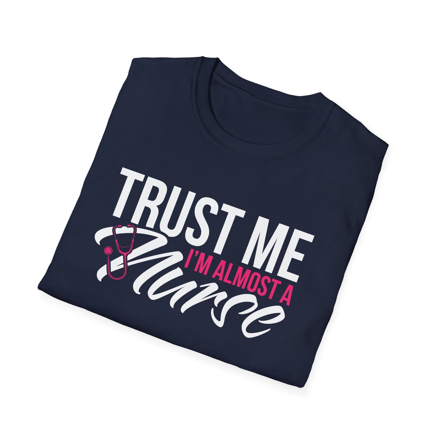 Future Nurse:  Trust Me Unisex Softstyle T-Shirt