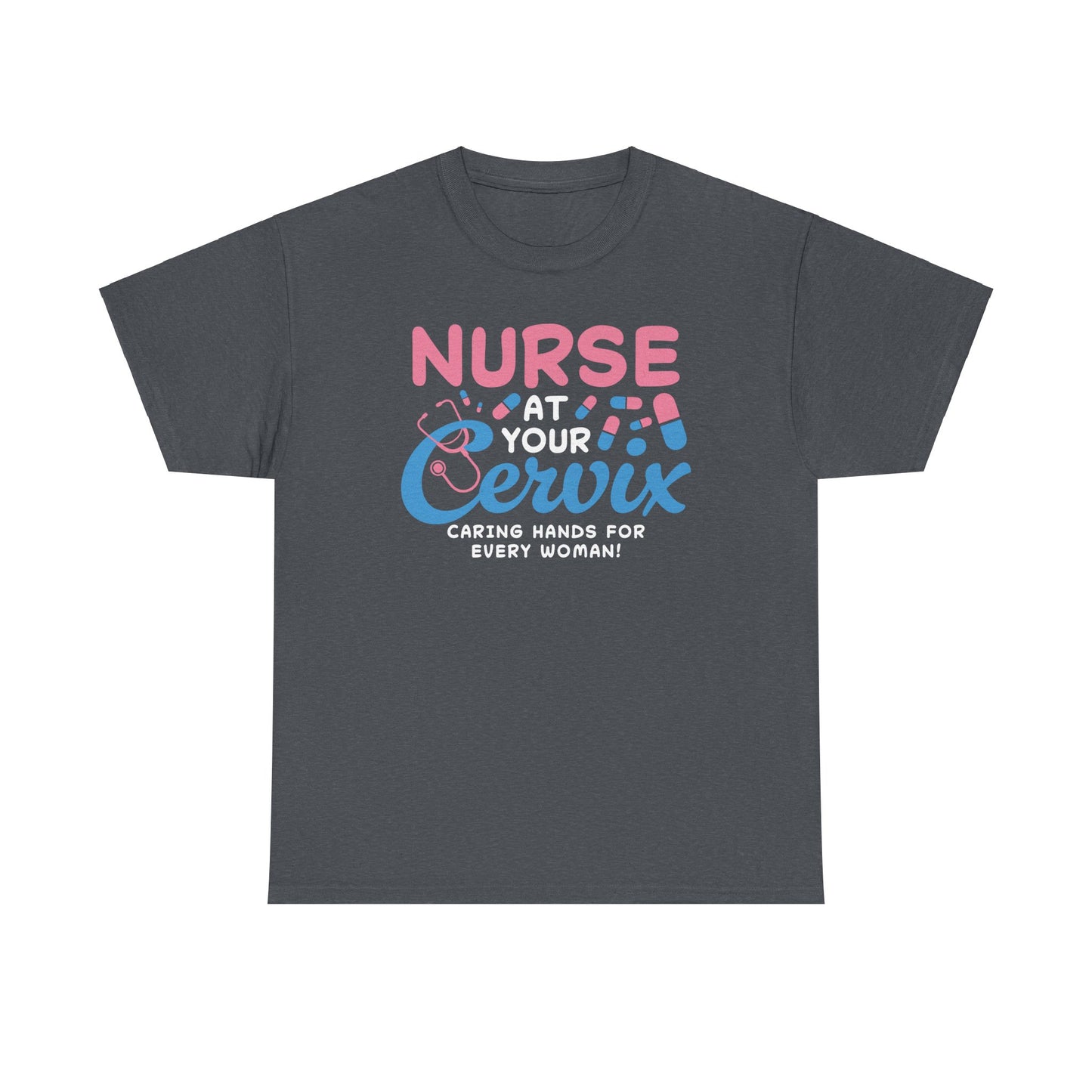 Nurse at Cervix Unisex Heavy Cotton Tee